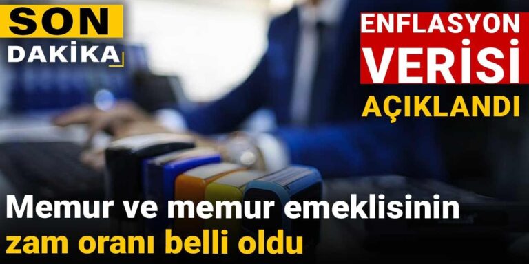 son dakika enflasyon verisi aciklandi memur ve memur emeklisinin zam orani belli oldu C5Kdq3S5