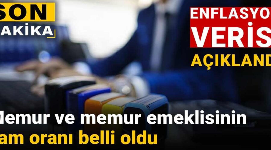 son dakika enflasyon verisi aciklandi memur ve memur emeklisinin zam orani belli oldu C5Kdq3S5