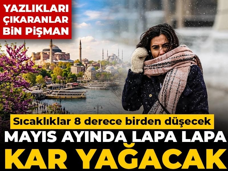Mayıs Ayında Kar Sürprizi! Sıcaklıklar 8 Derece Düşüyor, Hazırlıklı Olun